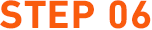 STEP 06